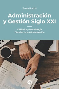 Administración y Gestión Siglo XXI - Tania Rocha - E-Book