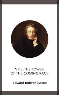Vril, the Power of the Coming Race - Edward Bulwer Lytton - kostenlos E-Book