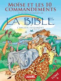Moïse, les 10 commandements et autres histoires de la Bible - Joël Muller - E-Book