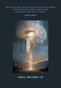 Oral History 2.0 - Anselm Groth - E-Book