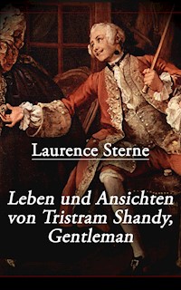 Leben und Ansichten von Tristram Shandy, Gentleman - Laurence  Sterne - E-Book