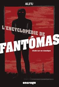 L'Encyclopédie de Fantômas - Alfu - E-Book