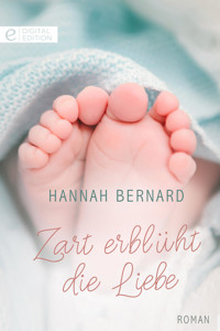 Zart erblüht die Liebe - Hannah Bernard - E-Book