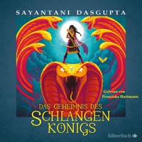 Kiranmalas Abenteuer 1: Das Geheimnis des Schlangenkönigs - Sayantani DasGupta - Hörbuch