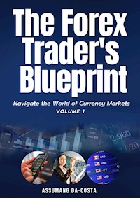 The Forex Trader's Blueprint - Da-Costa Assumang - E-Book