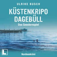 Küstenkripo Dagebüll - Das Seesternspiel - Witt & Boss ermitteln, Band 1 (ungekürzt) - Ulrike Busch - Hörbuch