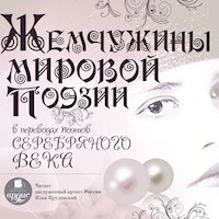 Жемчужины мировой поэзии в переводах поэтов Серебряного века - авторов Коллектив - Hörbuch