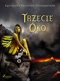 Trzecie oko - Agnieszka Rautman-Szczepańska - E-Book