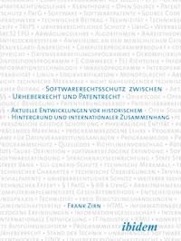 Softwarerechtsschutz zwischen Urheberrecht und Patentrecht - Frank Zirn - E-Book