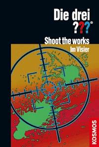 Die drei ??? Shoot the works - Im Visier (drei Fragezeichen) - William McCay - E-Book