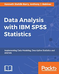 Data Analysis with IBM SPSS Statistics - Kenneth Stehlik-Barry - E-Book