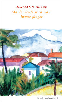 Mit der Reife wird man immer jünger - Hermann Hesse - E-Book
