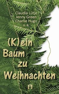 (K)ein Baum zu Weihnachten - Claudia Lütje - E-Book