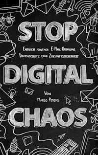 Stop Digital Chaos - Marco Peters - E-Book