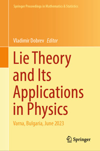 Lie Theory and Its Applications in Physics -  - E-Book