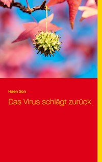 Das Virus schlägt zurück - Haen Son - E-Book