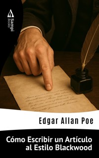 Cómo Escribir un Artículo al Estilo Blackwood - Edgar Allan Poe - E-Book