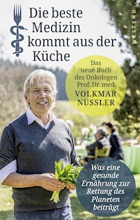 Die beste Medizin kommt aus der Küche - Volkmar Nüssler - E-Book