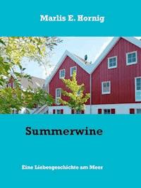 Summerwine - Marlis E. Hornig - E-Book