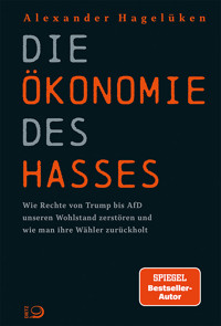 Die Ökonomie des Hasses - Alexander Hagelüken - E-Book