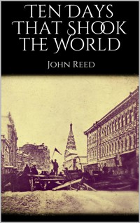Ten Days That Shook the World - John Reed - E-Book