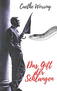 Das Gift der Schlangen - Caethe Worring - E-Book