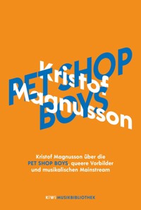 Kristof Magnusson über Pet Shop Boys, queere Vorbilder und musikalischen Mainstream - Kristof Magnusson - E-Book