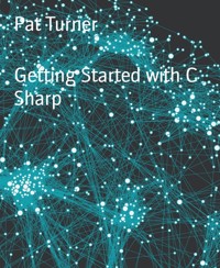 Getting Started with C Sharp - Pat Turner - E-Book
