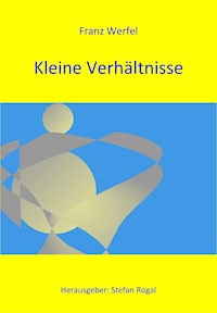Kleine Verhältnisse - Franz Werfel - E-Book