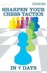 Sharpen Your Chess Tactics in 7 Days - Gary Lane - E-Book
