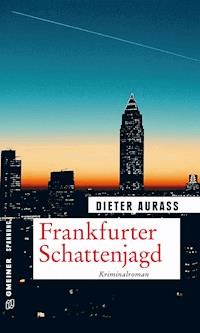 Frankfurter Schattenjagd - Dieter Aurass - E-Book