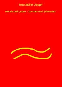 Morde und Leben - Kortner und Schneider - Hans Müller-Jüngst - E-Book