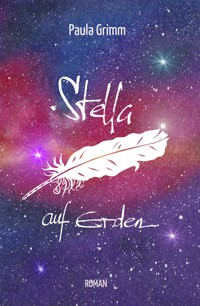 Stella auf Erden - Paula Grimm - E-Book