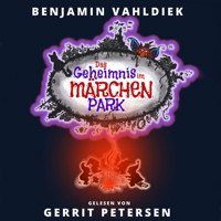 Das Geheimnis im Märchenpark (ungekürzt) - Benjamin Vahldiek - Hörbuch