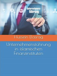 Unternehmensführung in islamischen Finanzinstituten - Hussein Elasrag - E-Book