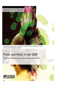 Punk und Rock in der DDR. Musik als Rebellion einer überwachten Generation - Gerhard Paleczny - E-Book