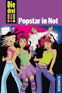 Die drei !!!, 12, Popstar in Not (drei Ausrufezeichen) - Maja von Vogel - E-Book