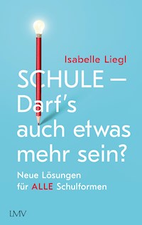 Schule - Darf's auch etwas mehr sein? - Isabelle Liegl - E-Book