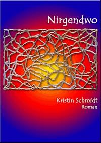 Nirgendwo - Kristin Schmidt - E-Book