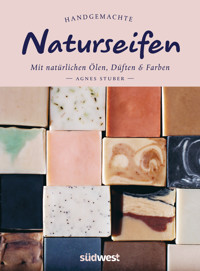 Handgemachte Naturseifen - Agnes Stuber - E-Book