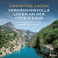 Verhängnisvolle Lügen an der Côte d'Azur. Der neunte Fall für Kommissar Duval - Christine Cazon - Hörbuch
