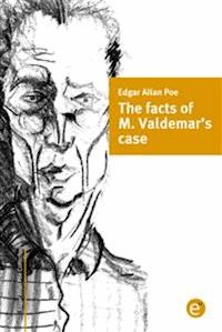 The facts of M. Valdemar's case - Edgar Allan Poe - E-Book