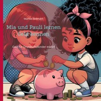 Mia und Pauli lernen Geld kennen - Mathias Bellmann - E-Book