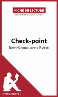 Check-point de Jean-Christophe Rufin (Fiche de lecture) - lePetitLitteraire - E-Book