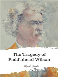 The Tragedy of Pudd'nhead Wilson - Mark Twain - E-Book