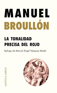 La tonalidad precisa del rojo - Manuel Broullón - E-Book