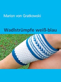 Wadlstrümpfe weiß-blau - Marion von Gratkowski - E-Book