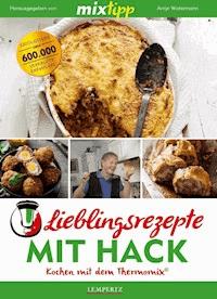 MIXtipp Lieblingsrezepte mit Hack - - E-Book