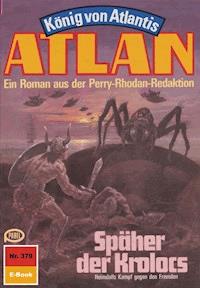 Atlan 379: Späher des Kolocs - Peter Terrid - E-Book