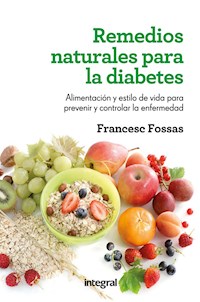 Remedios naturales para la diabetes - Francesc J. Fossas - E-Book